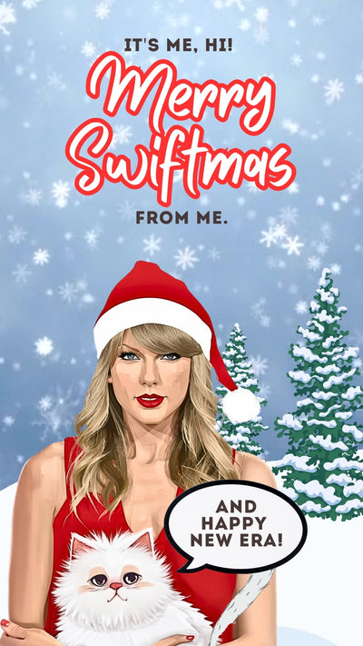 Greeting card featuring an illustration of Taylor Swift wearing a Santa hat and holding a white cat, with 'Merry Swiftmas' and 'It's me, hi! From me And happy new era!' text, set against a snowy background.