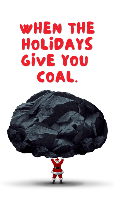 Send a clever, uplifting digital holiday card that turns challenges into sparkle. “When the holidays give you coal. Make diamonds.” Personalize, schedule, and text instantly with Greetigram. Featuing Santa lifting a big peice of coal.