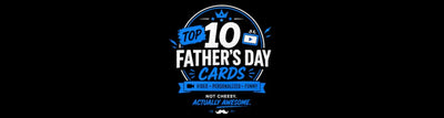 Top 10 Funny Father’s Day Cards for Dads Who Hate Cheesy Cards