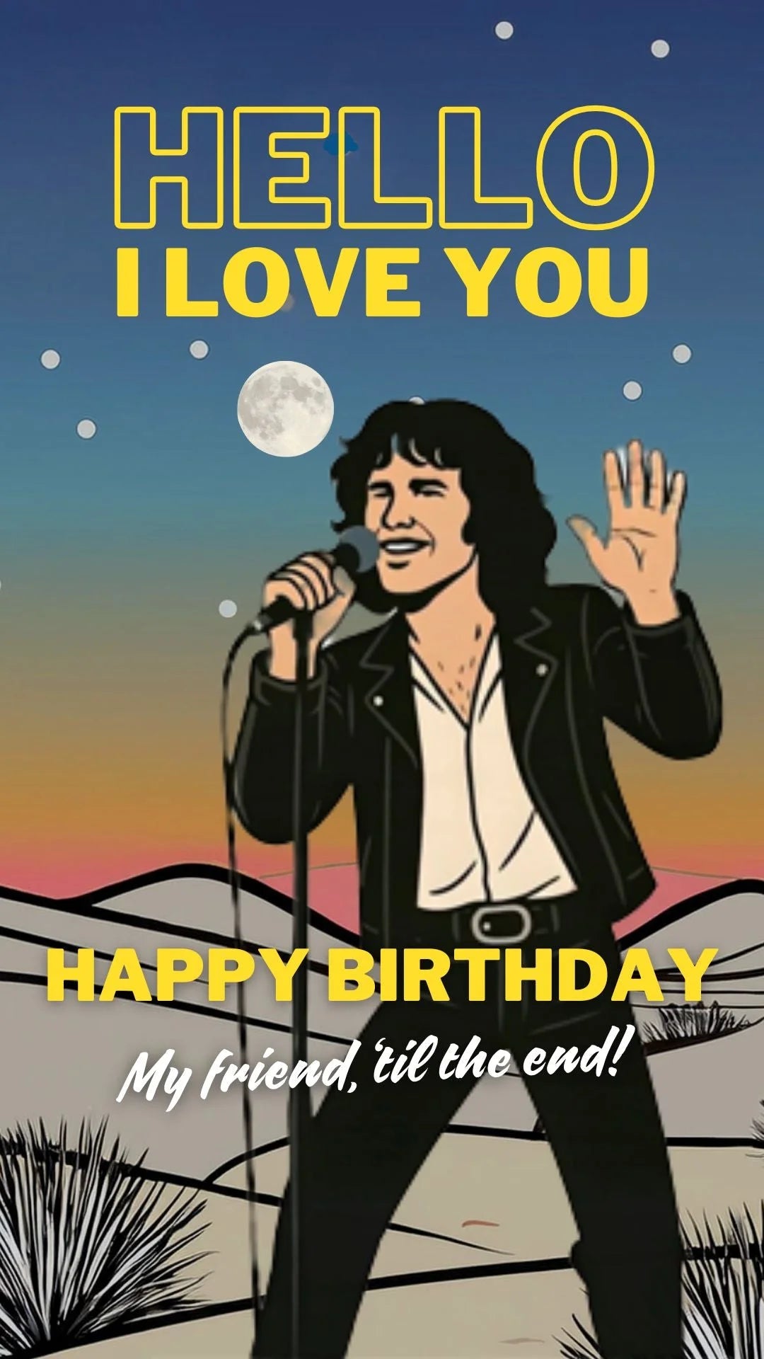 Jim Morrison birthday video eCard with psychedelic stage vibe, rock-and-roll swagger, and on-screen text “Hello, I love you. Happy Birthday. My friend, ’til the end.” The Doors–style design with mystique and nostalgia for music fans.
