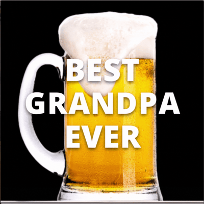 Funny Best Grandpa Ever Beer eCard