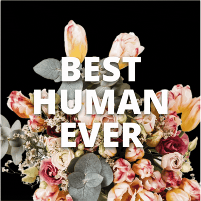 Best Human Ever Bouquet Card