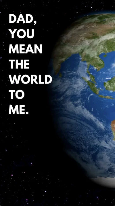A humorous Father's Day eCard with the Earth in the background and text that reads: 'DAD, YOU MEAN THE WORLD TO ME.'
