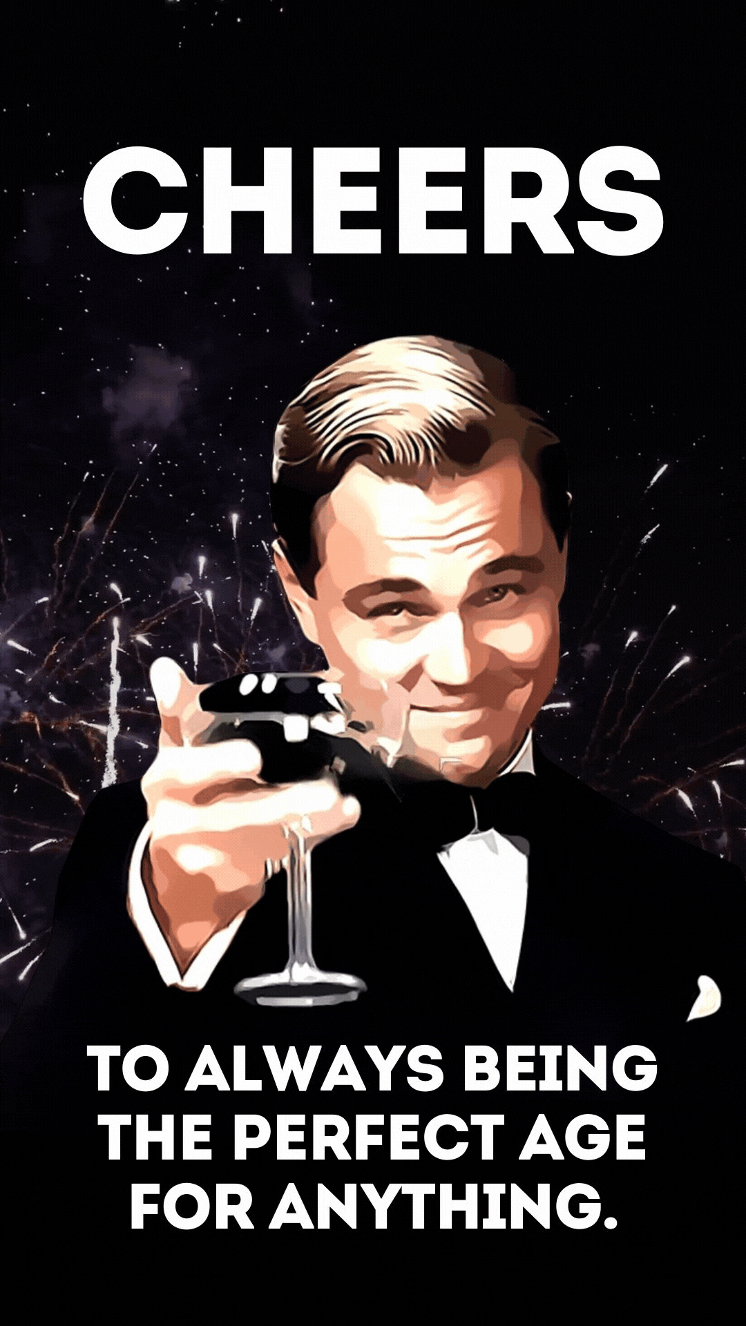 A humorous eCard featuring Leonardo DiCaprio holding a glass, with the text 'CHEERS TO ALWAYS BEING THE PERFECT AGE FOR ANYTHING. Happy Birthday.