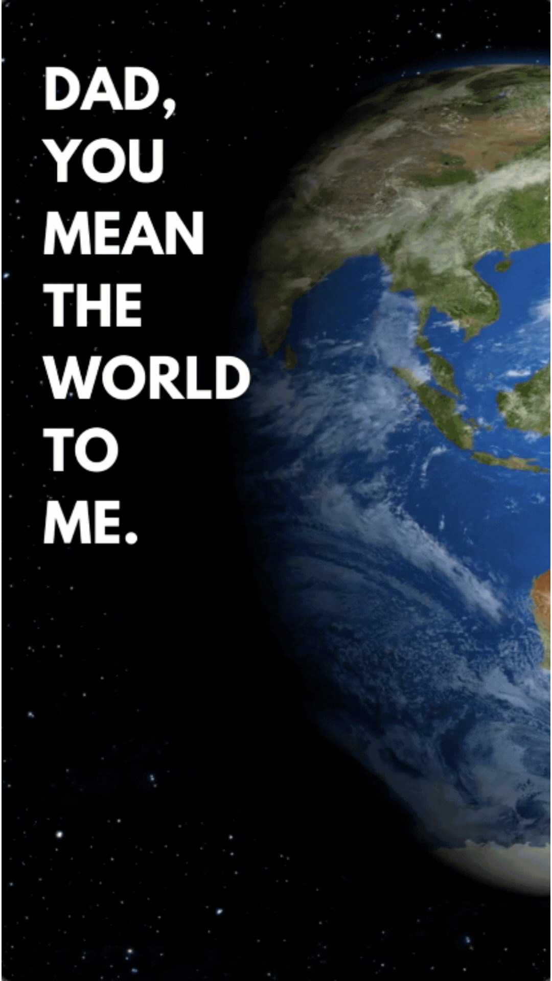 A humorous Father's Day eCard with the Earth in the background and text that reads: 'DAD, YOU MEAN THE WORLD TO ME.'