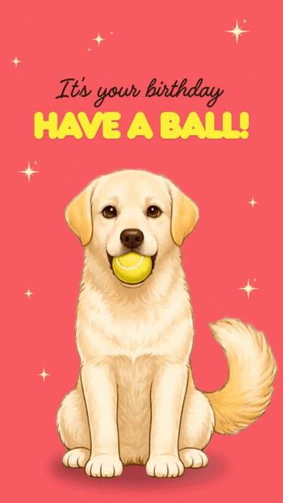 Labrador birthday eCard featuring a playful Lab holding a tennis ball with “Have a Ball” birthday message