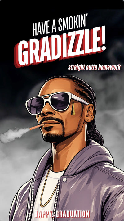 Funny Snoop-inspired graduation video eCard featuring a cool hip hop character wearing sunglasses with a graduation tassel, smoke effects, and bold text reading “Have a Smokin’ Gradizzle” and “straight outta homework.”
