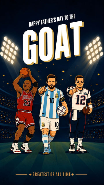 GOAT Father's Day eCard Featuring Jordan, Messi & Brady poster