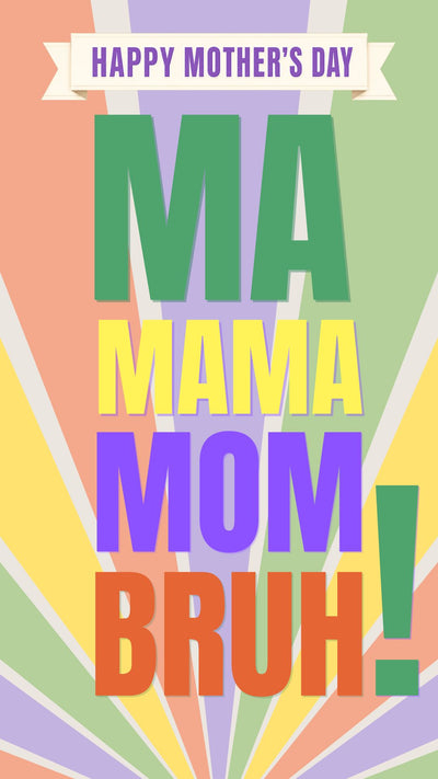 Retro-style Mother’s Day graphic with bold colorful text reading “MA MAMA MOM BRUH!” beneath a cream Happy Mother’s Day banner and pastel sunburst background.