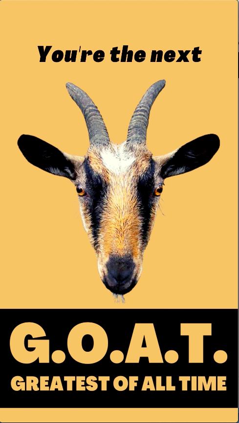 Greatest of All Time Greeting Card. Text reads “Jordan. Brady. Serena. Gretzky. Hamm. Pelé. Biles…
You're the next G.O.A.T. Greatest of All Time.” Funny birthday ecard for GOATS.